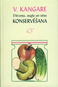 Dārzeņu, augļu un sēņu konservēšana