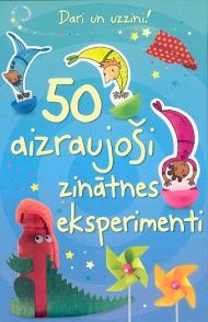 50 aizraujoši zinātnes eksperimenti