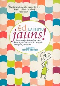 Ēd, lai būtu jauns!