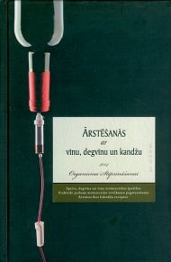 Ārstēšanās ar vīnu, degvīnu un kandžu