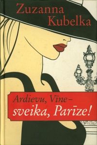 Ardievu, Vīne - sveika, Parīze!