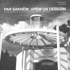 Par saknēm, upēm un debesīm