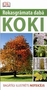 Koki - rokasgrāmata dabā