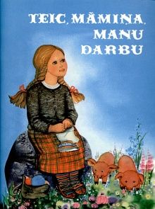 Teic, māmiņa, manu darbu