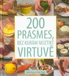200 prasmes, bez kurām neiztikt virtuvē