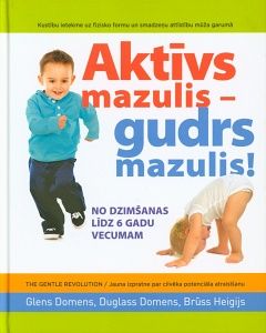 Aktīvs mazulis - gudrs mazulis!