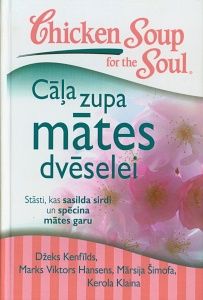 Cāļa zupa mātes dvēselei