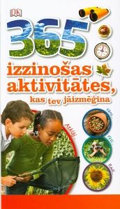 365 izzinošas aktivitātes, kas tev jāizmēģina