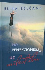 No perfekcionisma uz mīlestību