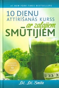 10 dienu attīrīšanās kurss ar zaļajiem smūtijiem