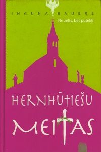 Ne zelts, bet putekļi. 2. Hernhūtiešu meitas