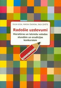 Radošie uzdevumi literatūras un latviešu valodas stundām un erudīcijas konkursiem