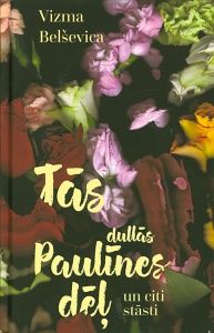 Tās dullās Paulīnes dēļ un citi stāsti