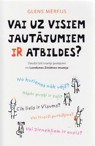 Vai uz visiem jautājumiem ir atbildes?