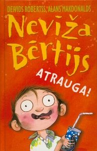 Nevīža Bērtijs. Atraugas!
