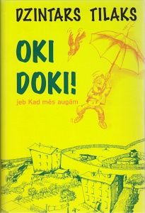 Oki doki! jeb Kad mēs augām