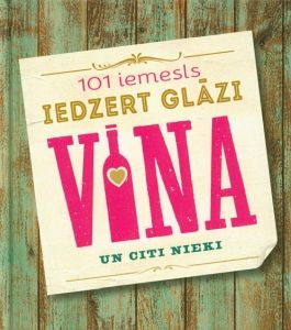101 iemesls iedzert glāzi vīna un citi nieki