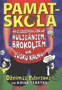 Pamatskola - kā es izdzīvoju cīņā ar huligāniem, brokoļiem un čūsku kalnu