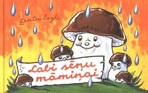 Labi sēņu māmiņai