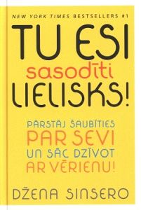 Tu esi sasodīti lielisks!