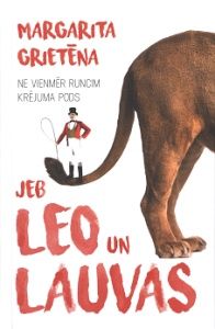 Ne vienmēr runcim krējuma pods jeb Leo un lauvas