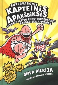 Supervaronis Kapteinis Apakšbiksis un radioaktīvo robo-bokseršortu barbariskā atriebība