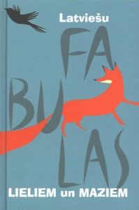 Latviešu fabulas lieliem un maziem