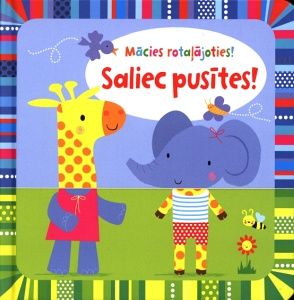 Saliec pusītes!