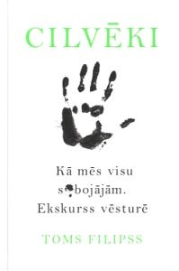 Cilvēki: kā mēs visu s*bojājām