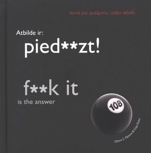 Atbilde ir: pied**zt!