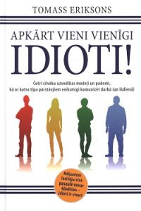 Apkārt vieni vienīgi idioti!