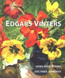 Edgars Vinters. Gaisma, krāsas, noskaņas