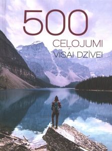 500 ceļojumi visai dzīvei
