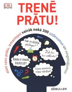 Trenē prātu!