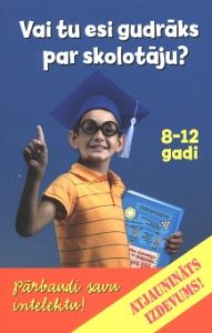 Vai tu esi gudrāks par skolotāju?