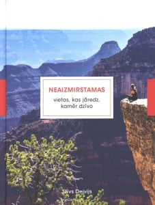 Neaizmirstamas vietas, kas jāredz, kamēr dzīvo