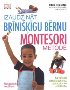 Izaudzināt brīnišķīgu bērnu Montesori metode