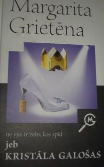 Ne viss ir zelts, kas spīd jeb kristāla galošas