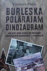Burleska polārajam dinozauram jeb divi gadi ziemeļos padomju ķēnišķīgajā karaspēkā - strojbatā