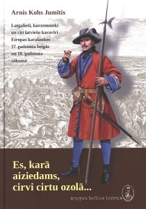 Es karā aiziedams, cirvi cirtu ozolā..