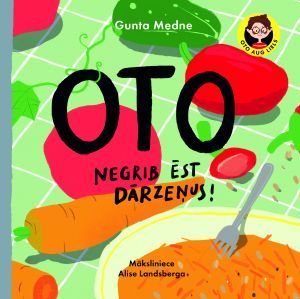 Oto negrib ēst dārzeņus!
