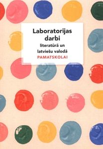 Laboratorijas darbi literatūrā un latviešu valodā pamatskolai