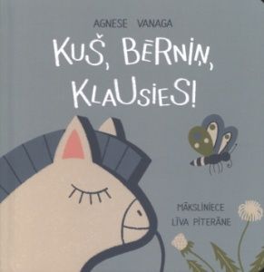 Kuš, bērniņ, klausies!