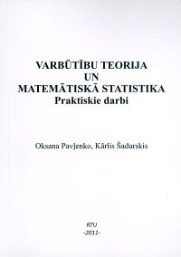 Varbūtību teorija un matemātiskā statistika. Praktiskie darbi