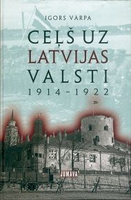 Ceļš uz Latvijas valsti, 1914-1922