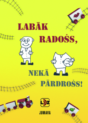 Labāk radošs, nekā pārdrošs!