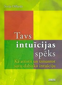 Tavs intuīcijas spēks