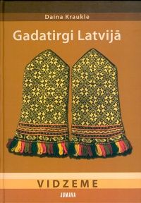 Gadatirgi Latvijā. Vidzeme
