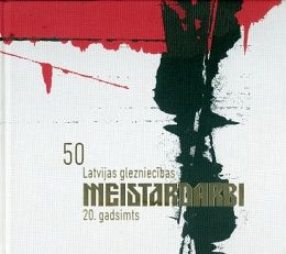 50 Latvijas glezniecības meistardarbi 20. gadsimts