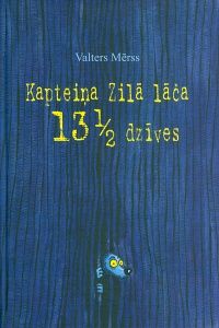 Kapteiņa Zilā lāča 13 1/2 dzīves